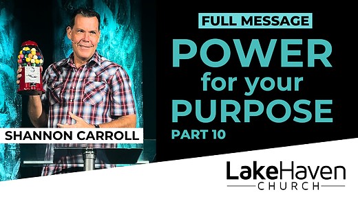 Power For Your Purpose (Part 10) - Shann...